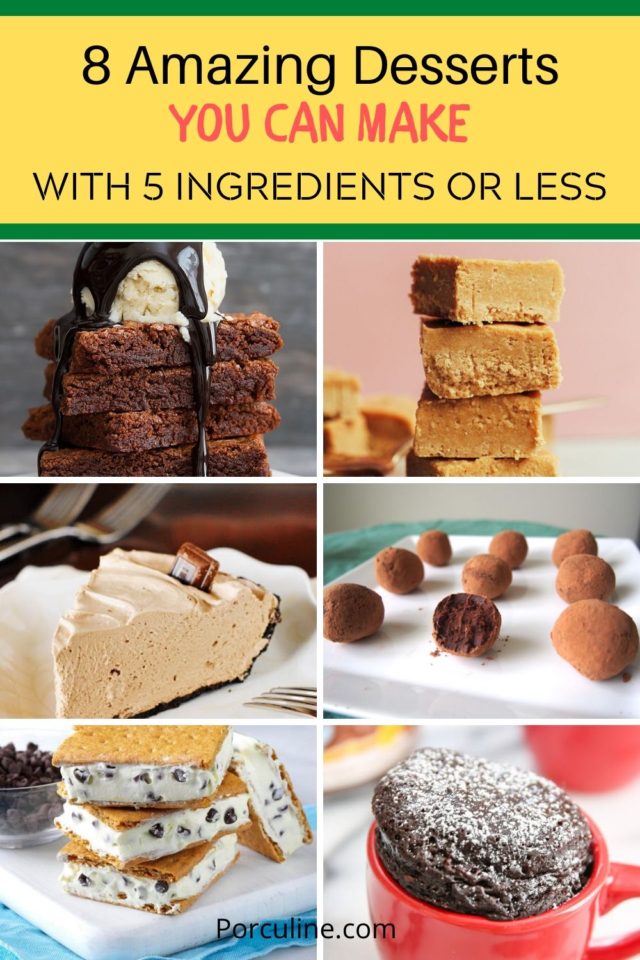 8 Delicious Desserts You Can Make with 5 Ingredients or Less - Porculine
