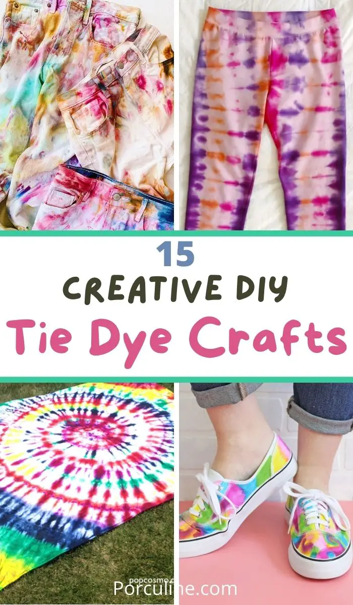 15 Cool DIY Tie-Dye Ideas You Can Make - Porculine