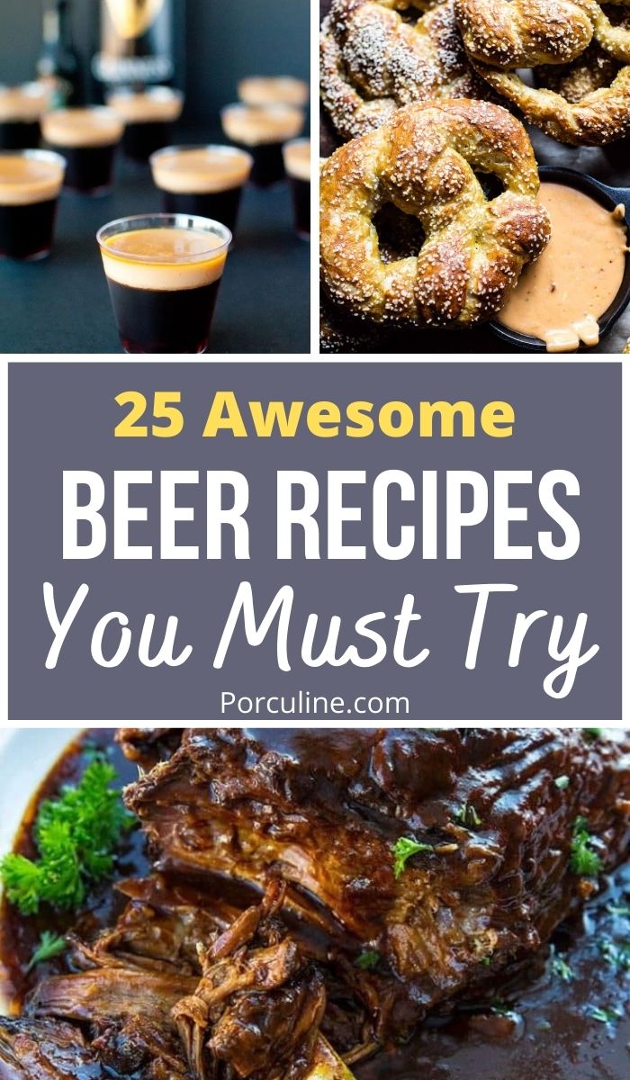 25 Best Beer Recipes You Have To Try - Porculine