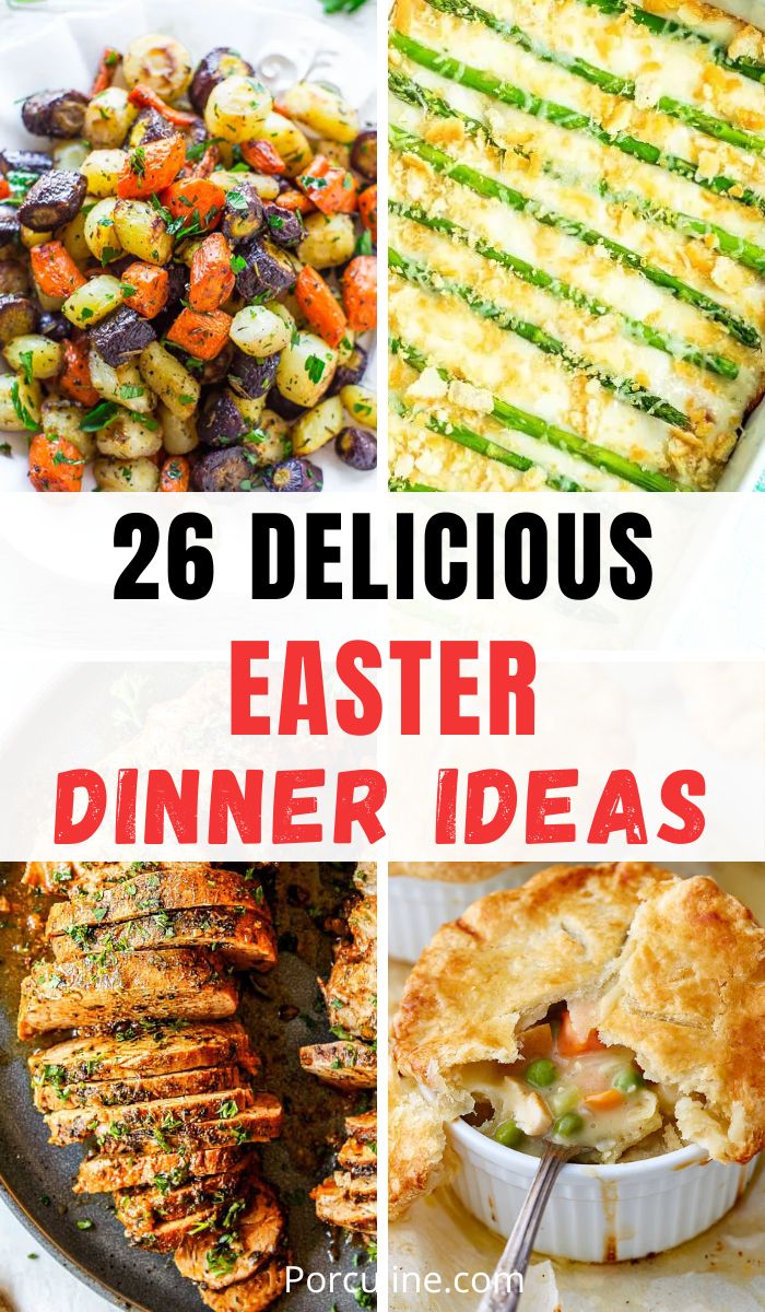 26 Best Easter Dinner Ideas for Your Holiday Feast - Porculine