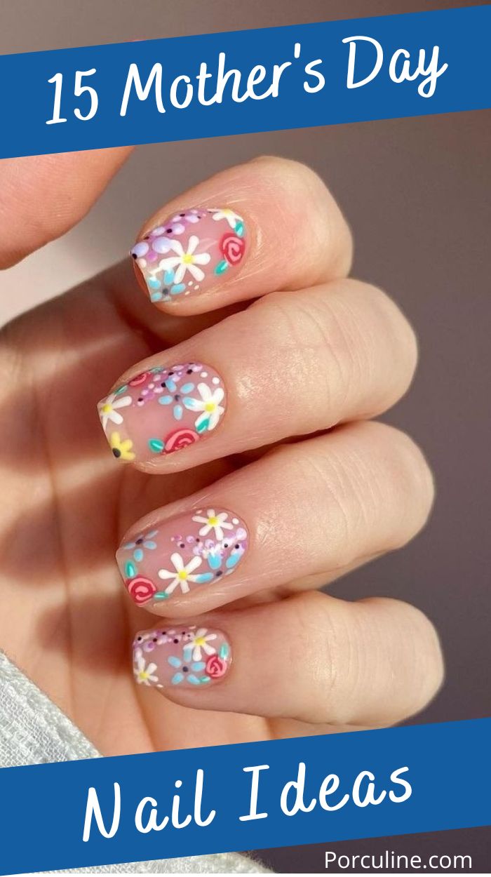 15 Mother's Day Nail Ideas to Show Your Love to Mom Porculine
